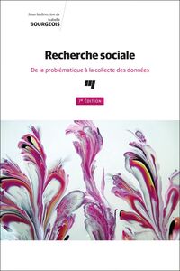 Recherche sociale, 7e édition De la problématique à la collecte des données