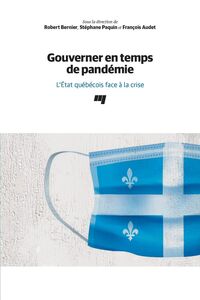Gouverner en temps de pandémie L'État québécois face à la crise