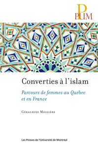 Converties à l'islam Parcours de femmes au Québec et en France