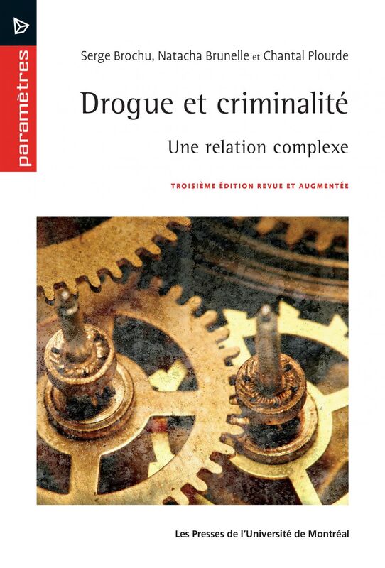 Drogue et criminalité Une relation complexe. Troisième édition revue et augmentée