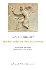 Tradition antique et tolérance moderne Textes choisis et présentés par Philippe Despoix et Georges Leroux