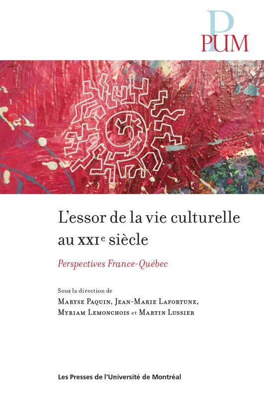 L'essor de la vie culturelle au XXIe siècle Perspectives France-Québec