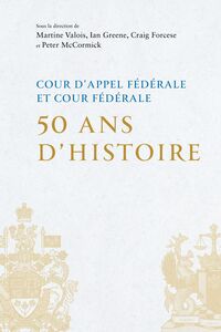 Cour d'appel fédérale et Cour fédérale 50 ans d'histoire
