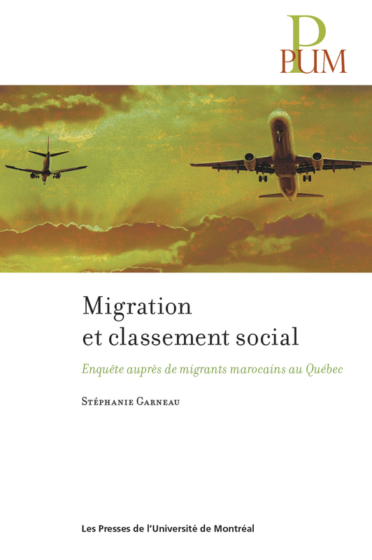 Migration et classement social Enquête auprès de migrants marocains au Québec