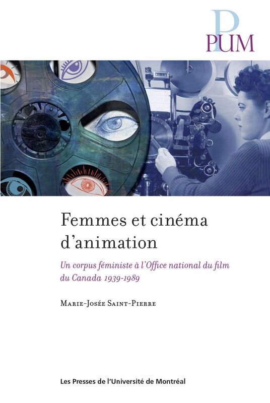 Femmes et cinéma d'animation Un corpus féministe à l'Office national du film du Canada 1939-1989