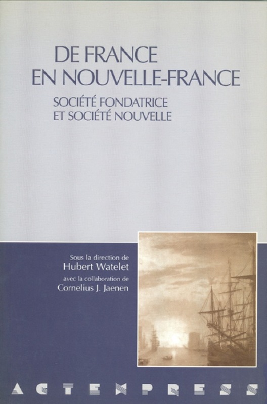 De France en Nouvelle-France Société fondatrice et société nouvelle