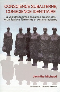 Conscience subalterne, conscience identitaire La voix des femmes assistées au sein des organisations féministes et communautaires