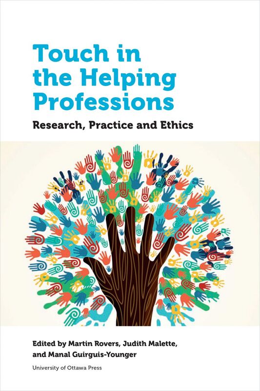 Touch in the Helping Professions Research, Practice and Ethics