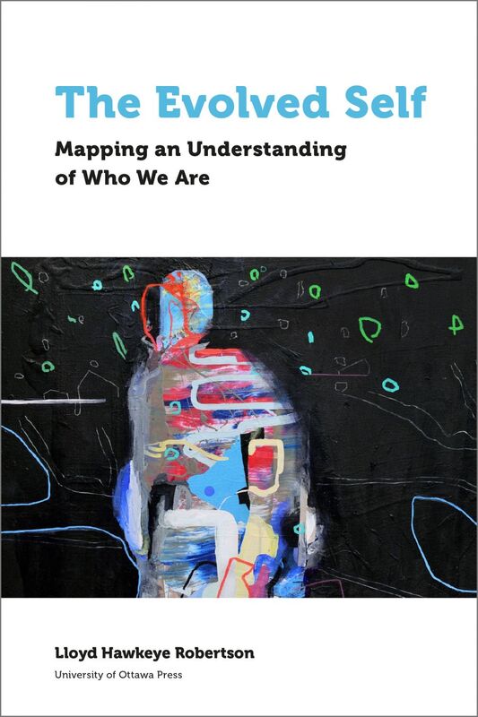 The Evolved Self Mapping an Understanding of Who We Are