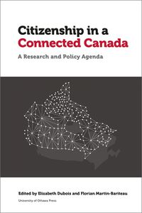 Citizenship in a Connected Canada A Research and Policy Agenda