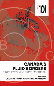 Canada's Fluid Borders Trade, Investment, Travel, Migration