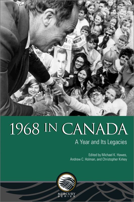 1968 in Canada A Year and Its Legacies