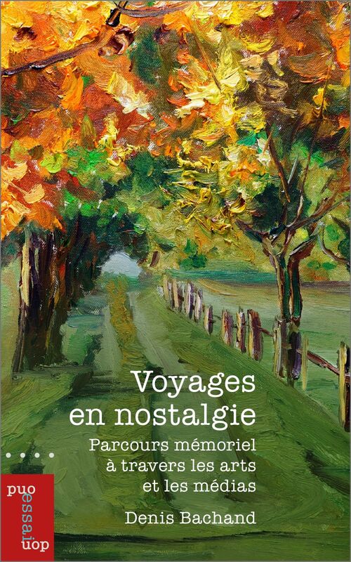 Voyages en nostalgie Parcours mémoriel à travers les arts et les médias