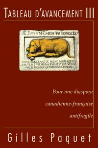 Tableau d'avancement III Pour une diaspora canadienne-française antifragile