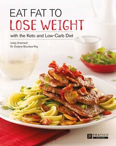 Eat fat to lose weight with the Keto and Low-Carb Diet