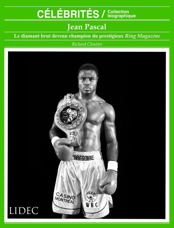 Jean Pascal Le diamant brut devenu champion du prestigieux Ring Magazine