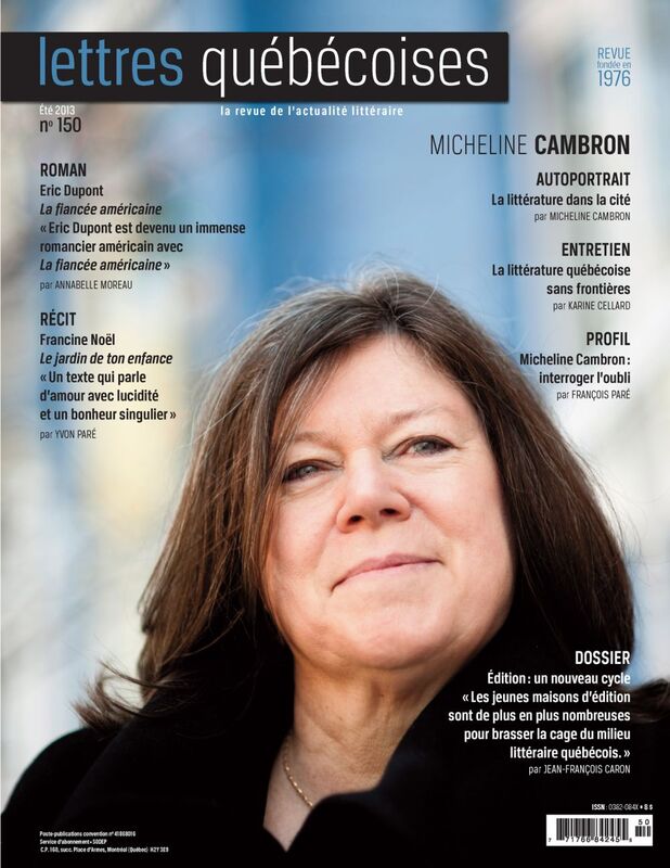 Lettres québécoises. No. 150, Été 2013