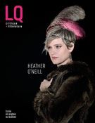 Lettres québécoises. No. 173, Printemps 2019 Heather O'Neil | Écrire en anglais au Québec