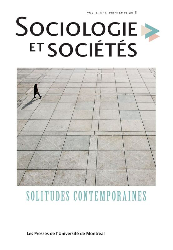 Sociologie et sociétés. Vol. 50 No. 1, Printemps 2018 Solitudes contemporaines