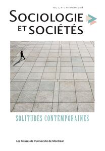 Sociologie et sociétés. Vol. 50 No. 1, Printemps 2018 Solitudes contemporaines