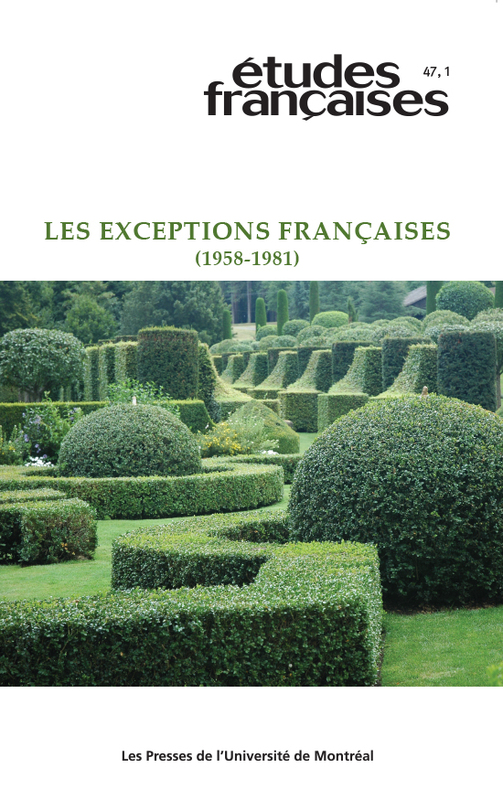Études françaises. Volume 47, numéro 1, 2011 Les exceptions françaises (1958-1981)
