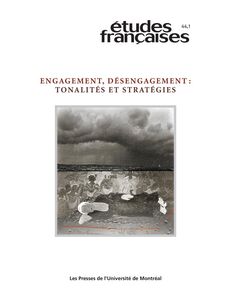 Études françaises. Volume 44, numéro 1, 2008 Engagement, désengagement : tonalités et stratégies