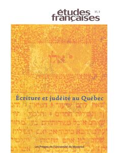 Études françaises. Volume 37, numéro 3, 2001 Écriture et judéité au Québec
