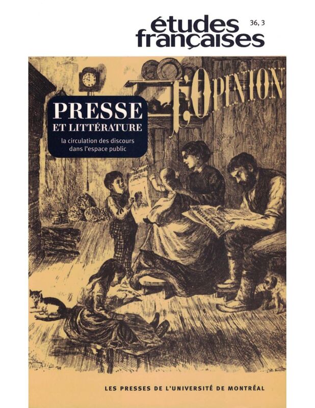 Études françaises. Volume 36, numéro 3, 2000 Presse et littérature. La circulation des discours dans l'espace public