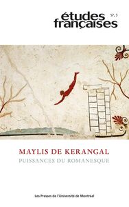 Études françaises. Volume 57, numéro 3, 2021 Maylis de Kerangal. Puissances du romanesque