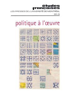 Études françaises. Volume 31, numéro 3, hiver 1995-1996 Politique à l’œuvre