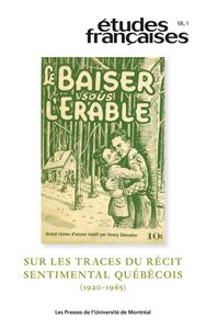 Études françaises. Volume 58, numéro 1, 2022 Sur les traces du récit sentimental québécois (1920-1965)
