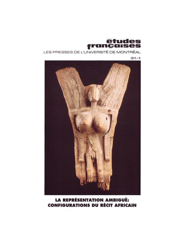 Études françaises. Volume 31, numéro 1, été 1995 La représentation ambiguë : configurations du récit africain
