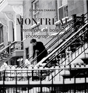 Montréal Trente ans de balades photographiques