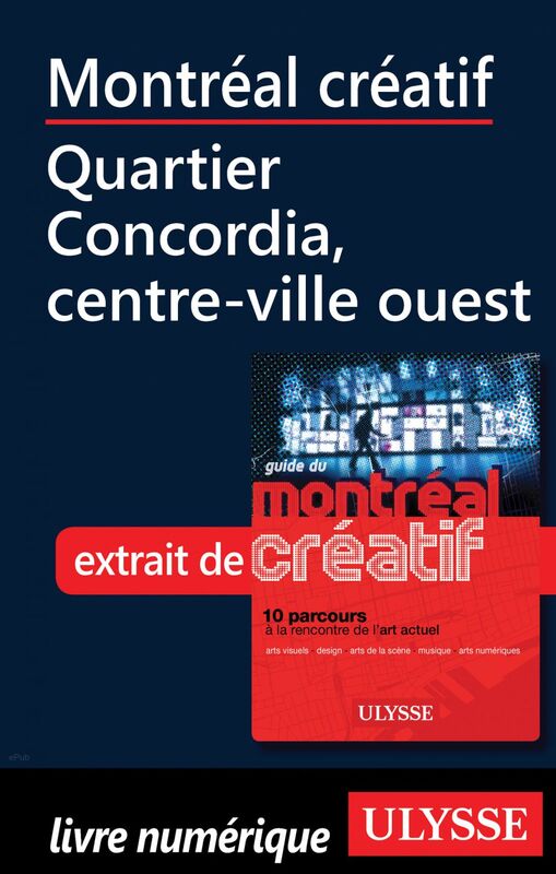 Montréal créatif - Quartier Concordia, centre-ville ouest