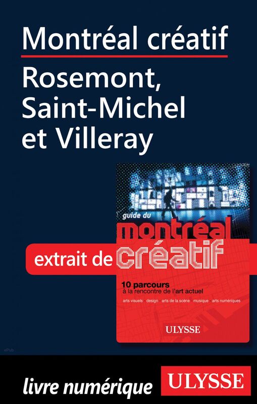 Montréal créatif - Rosemont, Saint-Michel et Villeray