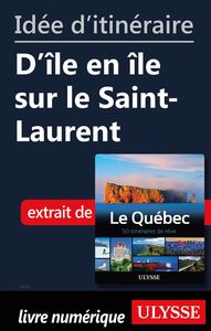 Idée d'itinéraire - D'île en île sur le Saint-Laurent
