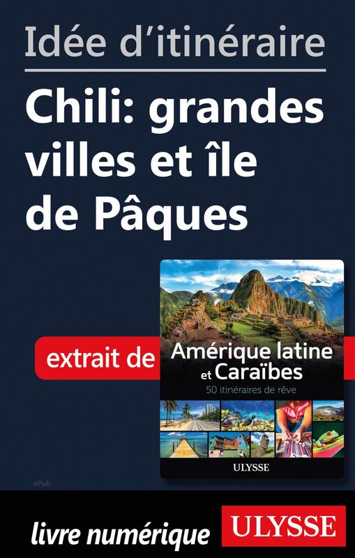 Idée d'itinéraire - Chili: grandes villes et île de Pâques