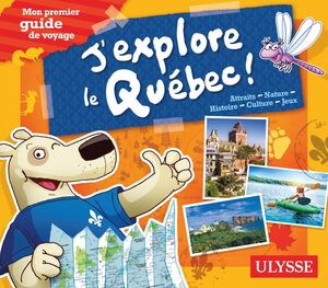 J'explore le Québec - Mon premier guide de voyage