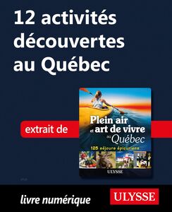 12 activités découvertes au Québec