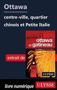 Ottawa: centre-ville, quartier chinois et Petite Italie