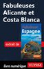 Fabuleuses Alicante et Costa Blanca