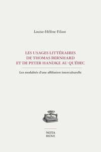 Les usages littéraires de Thomas Bernhard et de Peter Handke au Québec Les modalités d'une affiliation interculturelle