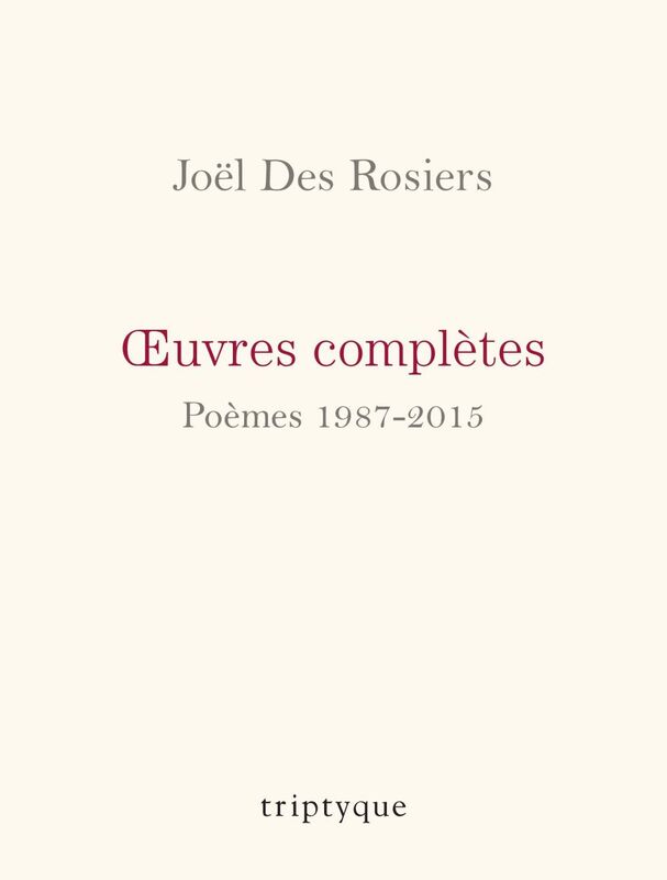 Œuvres complètes Poèmes 1987-2015