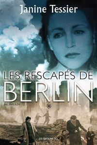 Les Rescapés de Berlin - Tome 1