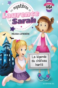 Les mystères de Laurence et Sarah, T.3 - La légende du château hanté