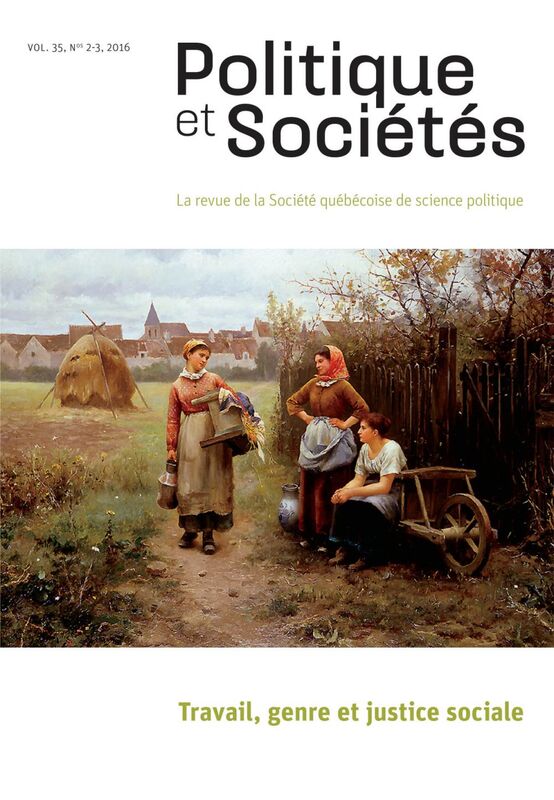 Politique et Sociétés. Vol. 35 No. 2-3,  2016 Travail, genre et justice sociale