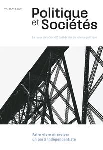 Politique et Sociétés. Vol. 39 No. 3,  2020 Faire vivre et revivre un parti indépendantiste