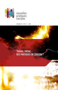 Nouvelles pratiques sociales. Vol. 30 No. 2, Automne 2019 Travail social : des pratiques en tension ?
