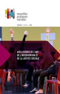 Nouvelles pratiques sociales. Vol. 31 No. 1, Printemps 2020 Aux lisières de l’art, de l’intervention et de la justice sociale