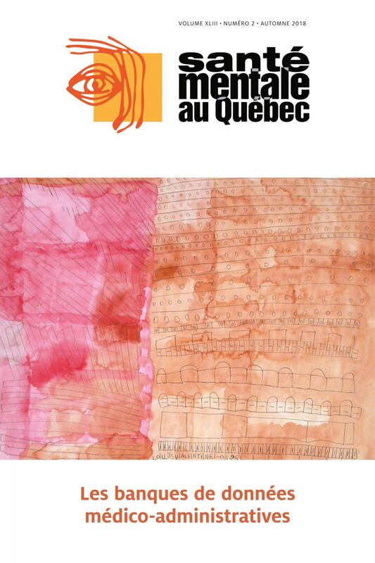 Santé mentale au Québec. Vol. 43 No. 2, Automne 2018 Les banques de données médico-administratives